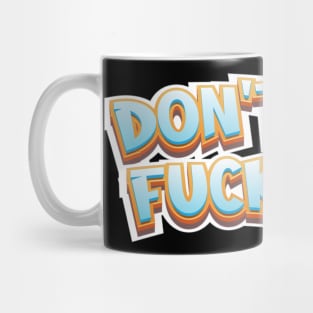 Don't Be A Fucktard Mug